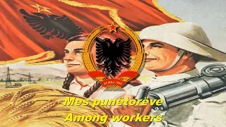 Mes punëtorëve - Among workers (Albanian communist song)