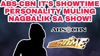 ABS-CBN IT'S SHOWTIME PERSONALITY MULING NAGBALIK SA SHOW!