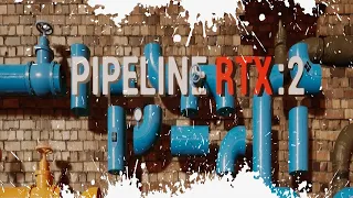 PIPELINE RTX 2 Обзор Геймплей