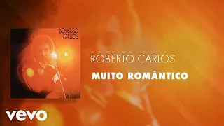 Roberto Carlos - Muito Romântico (Áudio Oficial)