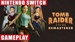 Tomb Raider I-III Remastered Nintendo Switch Gameplay