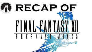 The ULTIMATE Recap of Final Fantasy XII: Revenant Wings (RECAPitation) #ffxii #ff12 #revenantwings