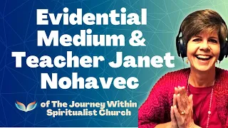 Suzanne Chats With Top Evidential Medium, Rev. Janet Nohavec, of Journey Within Spiritualist Church