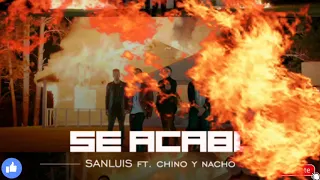 Se Acabó - SanLuis FT. Chino y Nacho