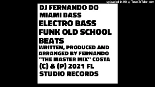 DJ Fernando do Miami Bass - Electro Bass Funk Old School Beats (Remix)