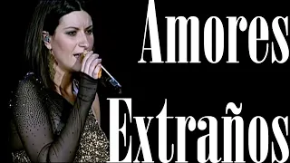 Laura Pausini - Amores Extraños - Live [Spanish & English On-Screen Lyrics]