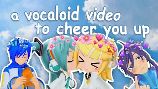 a vocaloid video to cheer you up