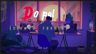 Do pal (slowed+reverb) & Lofi song ll Veer Zara ll Dr LøFì vibes