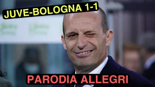 JUVE BOLOGNA 1-1 - Parodia Allegri