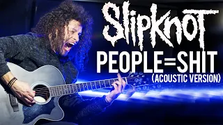 MARCELO CARVALHO | SLIPKNOT | PEOPLE = SHIT | Acoustic Version