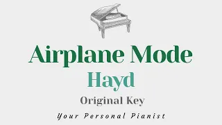 Airplane Mode - Hayd (Original Key Karaoke) - Piano Instrumental Cover with Lyrics