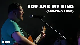 You Are My King (Amazing Love) | RockFish Worship