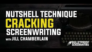 The Nutshell Technique - Cracking the Secret of Successful Screenwriting - Bulletproof Screenplay