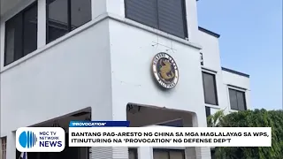 Bantang pag-aresto ng China sa mga naglalayag kahit sa EEZ ng Pilipinas, itinuturing na ‘provocation