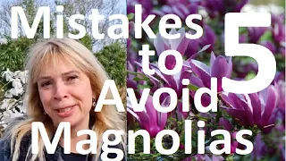 Avoid These 5 Five Mistakes When Growing and Planting Magnolias