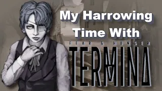 My Harrowing Time with Fear & Hunger 2: Termina