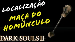 LOCALIZAÇÃO MAÇA DO HOMÚNCULO DARK SOULS 2 / LOCATION HOMUNCULUS MACE