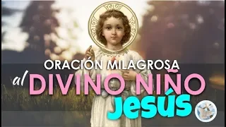 ORACIÓN MILAGROSA AL DIVINO NIÑO JESÚS PARA PEDIR UNA GRACIA ESPECIAL