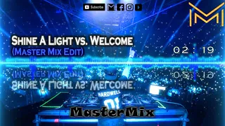 Shine A Light vs Welcome (Master Mix Edit) (Extended Mix)