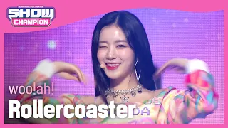 woo!ah! - Rollercoaster (우아! - 롤러코스터) l Show Champion l EP.458