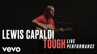 Lewis Capaldi - "Tough" Live Performance | Vevo