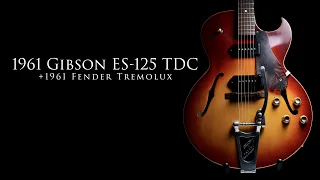 1961 Gibson ES-125 TDC and 1961 Fender Tremolux