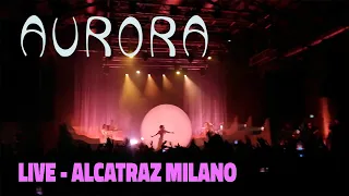 Aurora - Giving in to the Love [LIVE @Alcatraz Milano]_07.09.202