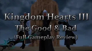 Kingdom Hearts III - The Good & Bad (Full Gameplay Review)