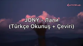 JONY - Лали (Türkçe Okunuş + Çeviri)