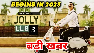 Jolly LLB 3 में Akshay Kumar की वापसी, Begins In 2023