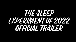 The Sleep Experiment of 2022 Trailer