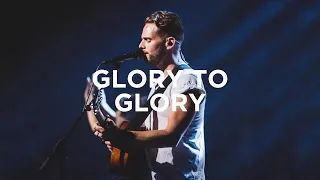 Glory to Glory - Jeremy Riddle | Bethel Music