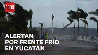 Frío en México: Autoridades de Yucatán alertan por bajas temperaturas por Frente Frío 35