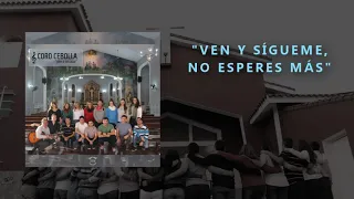 (CD) Coro Cebolla - "VEN Y SÍGUEME, NO ESPERES MÁS" | con letra