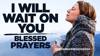 God Knows Where You Are | Wait On The Lord | Blessed Morning Prayers To Start Your Day