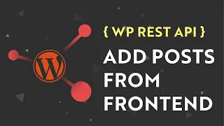 WP REST API - Add Posts From Frontend