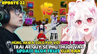 HÙNG AKIRA CÙNG LONG R SOLO PVP BẰNG TẤT CẢ TRÁI ÁC QUỶ TỪ UPDATE 1 ĐẾN UPDATE 23 TRONG BLOX FRUIT