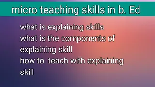 what is explaining skills in b. Ed and what is the components of this skill micro teaching skills