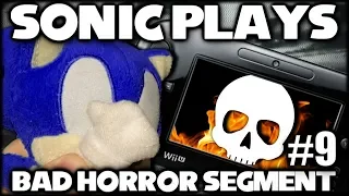 Sonic Plays: Bad Horror Segment #9 (Bad Wii U Games)