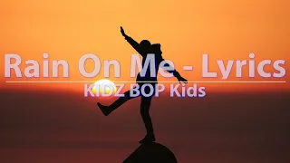 KIDZ BOP Kids - Rain On Me (Lyrics) - Video