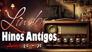 Hinos Antigos - Os Melhores Anos 80 - 90 || Só Relíquias - Com Letra