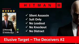 HITMAN 3 I Elusive Target I The Deceivers #2 I SASO I No Loadout I No KO I No Distract