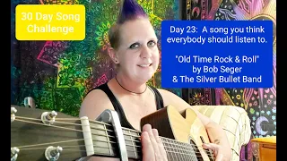 Day 23:  "Old Time Rock & Roll"