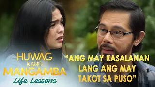 ”Ang may kasalanan lang ang may takot sa puso” | Huwag Kang Mangamba Life Lesson EP161
