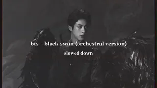 bts - black swan orchestral ver.  (slowed down)༄