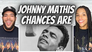 OH MY GOSH!| FIRST TIME HEARING Johnny Mathis - Chances Are REACTION