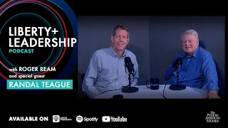 Liberty + Leadership Podcast Episode 53 - Randal Teague on the History of TFAS