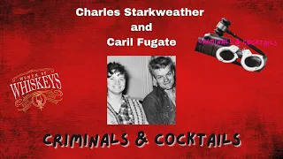 Criminals & Cocktails: Charles Starkweather & Caril Fugate