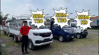 Xe Tải SRM - K9 - T20 - T30 Có Gì Khác Biệt