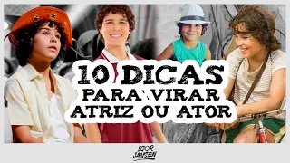 10 DICAS PARA VIRAR ATRIZ OU ATOR